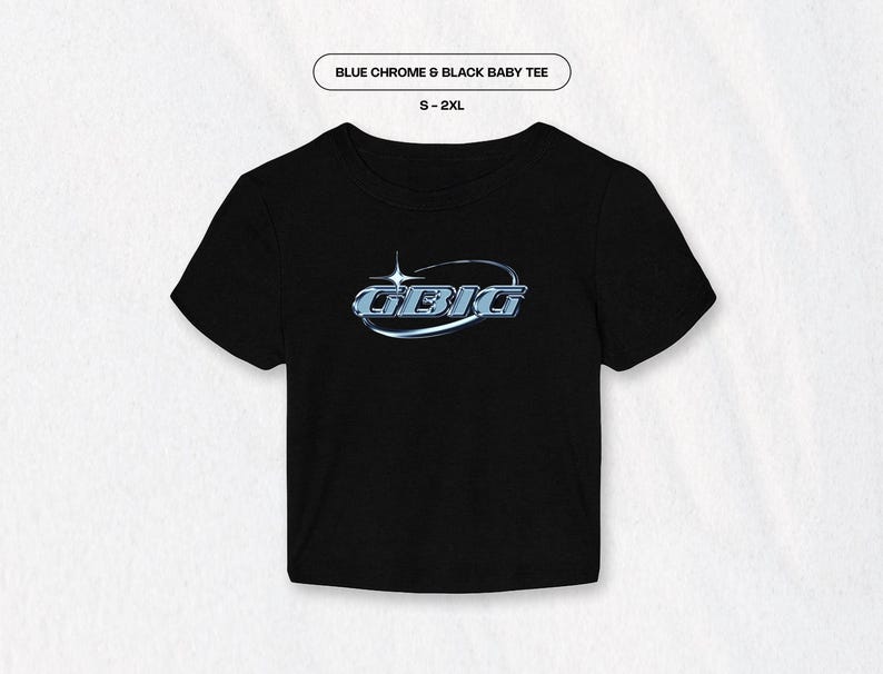 May include: Black baby tee shirt with a blue chrome graphic of the word "GEBIG" in a circle with a star above it. The text "BLUE CHROME & BLACK BABY TEE" and "S - 2XL" are printed above the graphic.