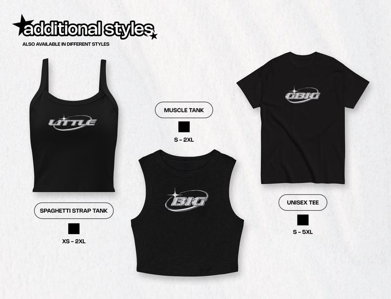 May include: Three different styles of black shirts with a silver graphic that says "BIG" on them. The shirts are a spaghetti strap tank top, a muscle tank top, and a unisex tee. The shirts are available in sizes XS-2XL.