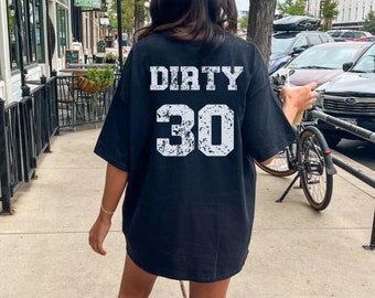 Dirty 30 Shirt 30th Birthday Gift 30th Birthday Crew T Shirt Dirty Thirty Shirt Funny Birthday Weekend Top 30's Bday Trip Shirt 90s Baby Tee