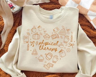 Physical Therapy Sweatshirt Fall Physical Therapist Sweater PT Graduate Shirt Gift