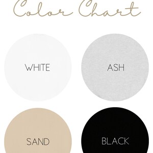 May include: A color chart with four circular color swatches labeled "WHITE", "ASH", "SAND", and "BLACK". The text "Color Chart" is written in cursive at the top of the image. The background is white.