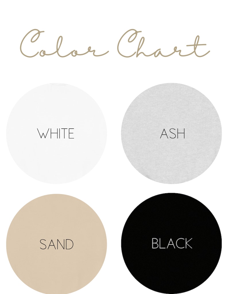 May include: A color chart with four circular color swatches labeled "WHITE", "ASH", "SAND", and "BLACK". The text "Color Chart" is written in cursive at the top of the image. The background is white.