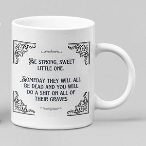 What we do in the shadows mug, Be strong little one, Nadja quote mug, double sided
