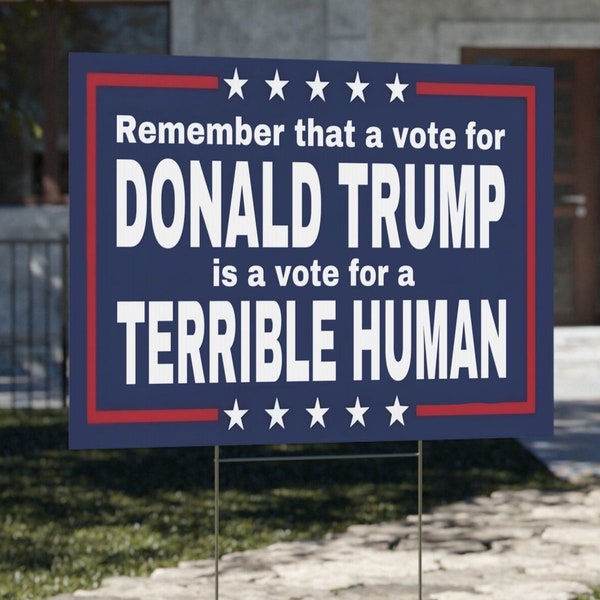 Terrible Human Trump Yard Sign