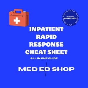 May include: A digital download graphic on a blue background. The image features a red first aid kit with a white cross, and text that reads "INPATIENT RAPID RESPONSE CHEAT SHEET ALL IN ONE GUIDE" and "MED ED SHOP". A blue starburst graphic reads "DIGITAL DOWNLOAD!"