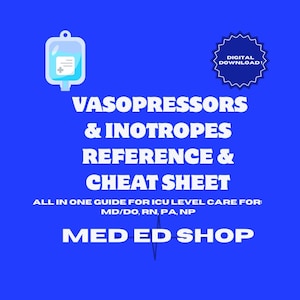 Könnte beinhalten: Blaues Grafikdesign mit dem Text "VASOPRESSORS & INOTROPES REFERENCE & CHEAT SHEET" und "DIGITALER DOWNLOAD!". Das Bild enthält eine Infusionsbeutel-Illustration und den Text: "ALL IN ONE GUIDE FOR ICU LEVEL CARE FOR: MD/DO, RN, PA, NP" und "MED ED SHOP".