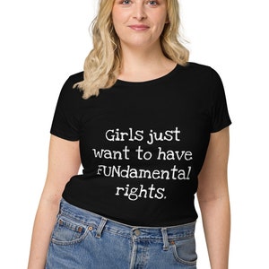 Girls just want to have FUNdamental rights organic t-shirt
