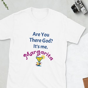 Are You There God? It’s me, Margarita Short-Sleeve Unisex T-Shirt