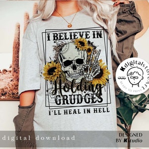 I Believe In Holding Grudges I&#39;ll Heal In Hell, Halloween Skull  Png Sublimation, Sarcasm Sarcastic Png Sublimation, Humor Adult Design