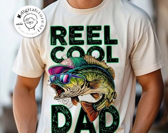 Reel Cool Dad Png, Fishing Dad, Father Day Png, Fishing Shirt Design, Fish Bass Dad, Father Sublimation, Dad Fishing Design