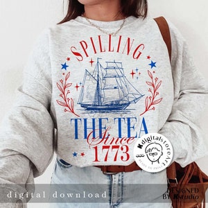 Spilling The Tea Since 1773 Png, Funny 4th of July Shirt, Independence Day T-shirt, Patriotic Png Design, Womens Fourth of July Sublimation