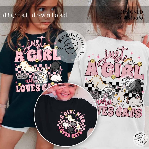 Just A Girl Who Loves Cats Png, Toddler Girl Kid Cat Png Shirt Design, Kid PNG Digital Download, Kid Design Download, Toddler Girl Shirt Png