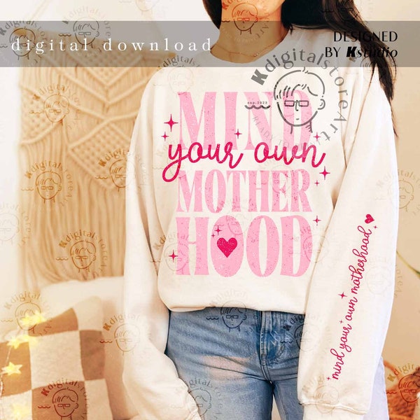 Mind Your Own Motherhood Svg, Funny Sarcastic Mom Sleeve Shirt Design, Mom Svg, Funny Mom Life, Mother Day Gift, Mom Sleeve Design Download