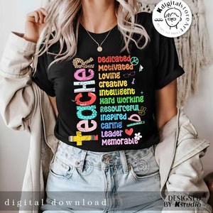 May include: A black t-shirt with the word "Teacher" spelled vertically in colorful letters. The letters are surrounded by various colorful illustrations, including a peace sign, a pencil, a ruler, a heart, and a flower. The text "Dedicated, Motivated, Loving, Creative, Intelligent, Hard Working, Resourceful, Inspired, Caring, Leader, Memorable" is written vertically in colorful letters below the word "Teacher".