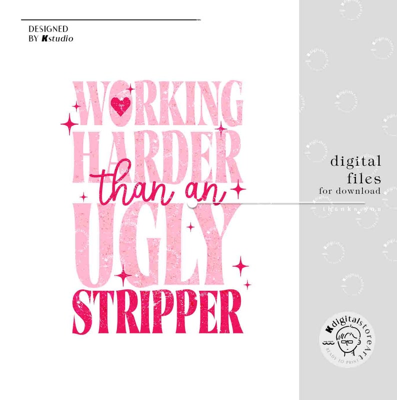 Puede incluir: Dise&ntilde;o gr&aacute;fico de texto rosa y rojo con las palabras "Working Harder than an Ugly Stripper" con un peque&ntilde;o coraz&oacute;n rosa en la palabra "Working".