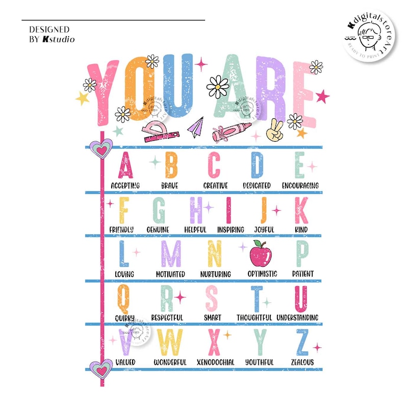 May include: A colorful alphabet chart with positive words for each letter. The chart is decorated with stars, hearts, and flowers. The words include accepting, brave, creative, dedicated, encouraging, friendly, genuine, helpful, inspiring, joyful, kind, loving, motivated, nurturing, optimistic, patient, quirky, respectful, smart, thoughtful, understanding, valued, wonderful, xenodochial, youthful, and zealous.