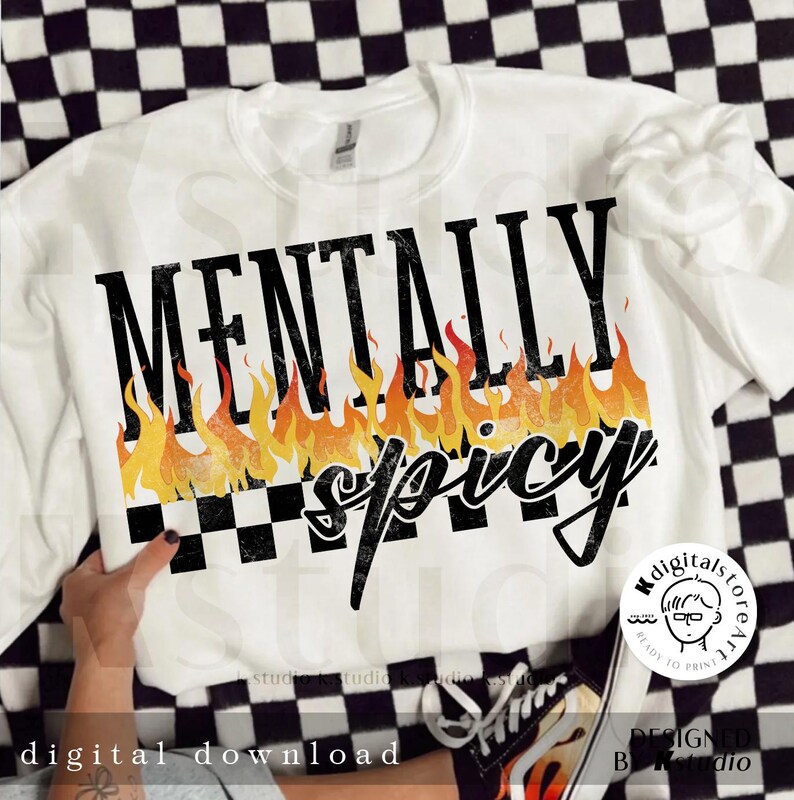 May include: White sweatshirt with black text that reads "Mentally Spicy" with flames and a checkered pattern.