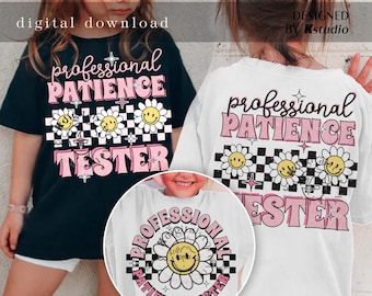 Funny Professional Patience Tester Png, Toddler Girl Boy Png Shirt Design, Kid PNG Digital Download, Kid Design Download, Toddler Shirt Png