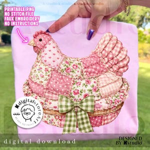 May include: A digital download image of a patchwork chicken design. The chicken is primarily pink with floral, heart, and gingham patterns. It features a green gingham bow and is designed to look like faux embroidery. The image includes text: "PRINTABLE PNG, NO STITCH FILE, FAUX EMBROIDERY, NO INSTRUCTIONS."