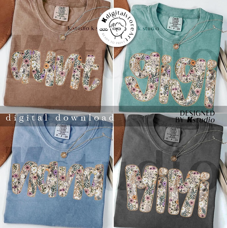 May include: Four different t-shirts with floral designs and the words "Aunt", "Gigi", "Mama", and "Mimi" on them. The shirts are in various colors, including brown, teal, blue, and gray.