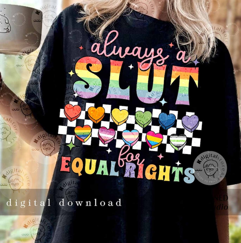 Always A Slut For Equality Rights Png, Rainbow LGBT Pride Flag, Lgbtq Shirt Sublimation Download, Lgbt Pride Month Digital Download image 4