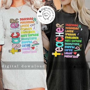 May include: Two t-shirts with the word "teacher" spelled vertically in rainbow colors. The word is surrounded by various colorful icons and the words "dedicated, motivated, loving, creative, intelligent, hard working, resourceful, inspired, caring, leader, memorable".