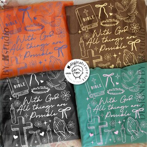 May include: Four t-shirts in orange, brown, black, and teal, each featuring a religious design. The design includes a Bible, cross, dove, and the text "With God All things are Possible."