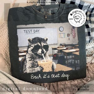 Bruh Its Test Day Png, Funny Raccoon Teacher Shirt Design, Testing Season Png, Iced Coffee Raccoon Png, trendy School Counselor Humor Gifts