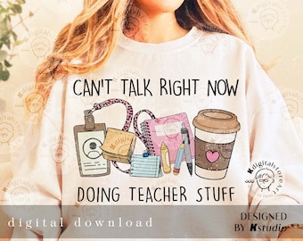 Can't Talk Right Now Doing Teacher Stuff Png Shirt, Retro Teacher Life PNG, Teacher Shirt, Teacher Gifts, School Teacher Sublimation Design