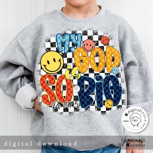 May include: A gray sweatshirt with a checkered background and the text "My God is So Big" in colorful letters with smiley faces. The text "Ps. 147:5" is also included.