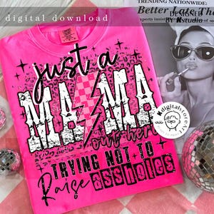 Just Mama Trying Not To Raise Png, Mess Good Mom, Snarky Sassy Sarcastic Mom Png Sublimation, Mothers Day Shirt Design Download,Mama Mom Png image 5