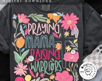 Boho Praying Mama Raising Warriors Png, Religious Motherhood, Mama Loves Jesus Png, Mother's day Png , Floral Bible Mom Sublimation Digital
