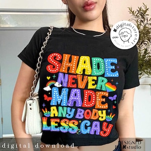 Shade Never Made Any Body Less Gay PNG、レインボー LGBTQ プライド フラッグ、ゲイ レズビアン デザイン、LGBTQ シャツ、LGBTG 昇華、LGBTQ プライド マンス シャツ
