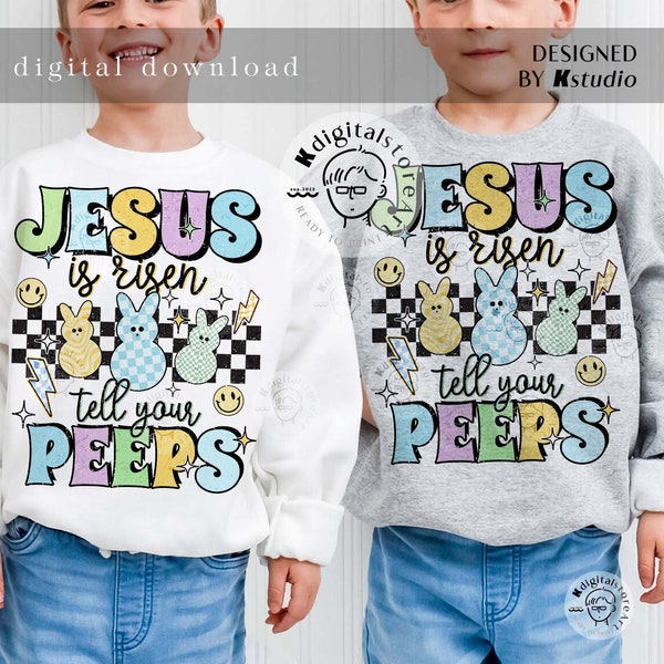 Easter Boy Girl Toddler Kid Shirt Design, Jesus is Risen tell Your Peeps Png, Easter Jesus PNG, Easter Sublimation, Happy Easter Day Digital