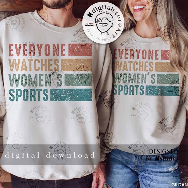 Everyone Watches Women's Sports T-Shirt Design, Support Women's Sports Png Svg Download, Png Sublimation Design, Svg For Cricut, Trendy Svg