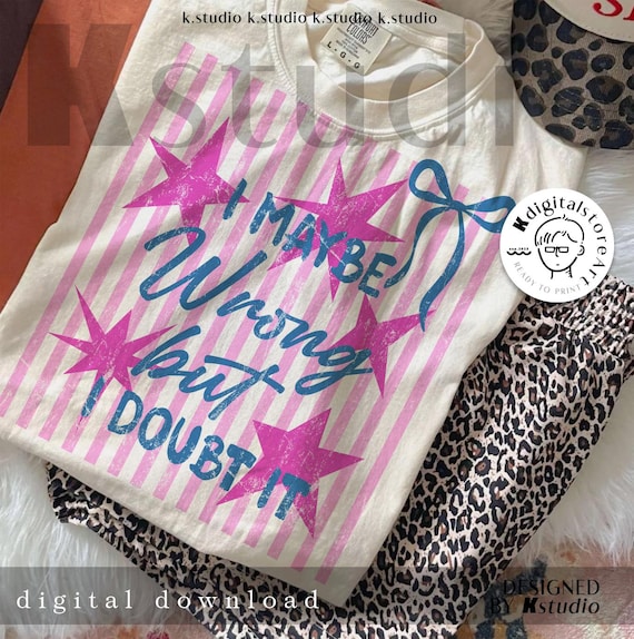 I Maybe Wrong But I Doubt It Png, Sassy Quote Png Design, Pink Preppy Stars Png, Coquette Bow Png, Trendy Sarcastic Png, Fun Girly Quote Png