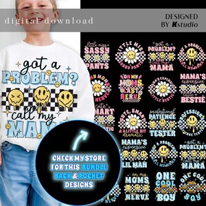 May include: A set of 12 digital designs featuring a variety of colorful and quirky graphics with a smiley face theme. The designs include phrases like "Got a Problem? Call my Mama" and "On My Mom's Last Nerve".
