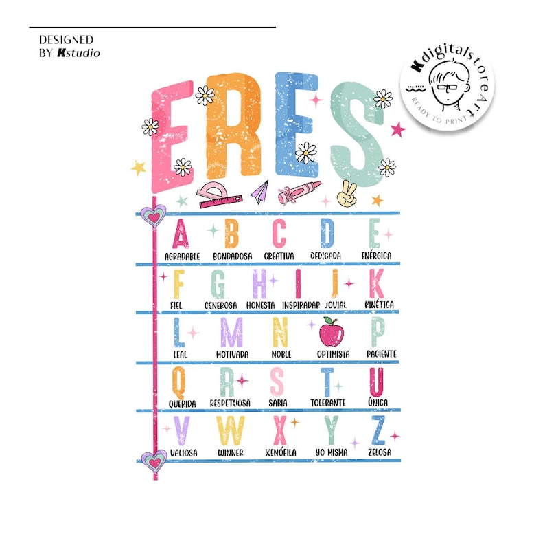May include: A colorful print with the word "ERES" in large, textured letters, decorated with daisies and small illustrations. Below, an alphabet chart with positive adjectives in Spanish, such as "agradable" and "bondadosa".