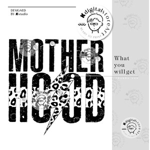 May include: Black and white graphic design with the text "MOTHERHOOD" in bold letters with a lightning bolt and leopard print pattern. The text "What you will get" is also included.
