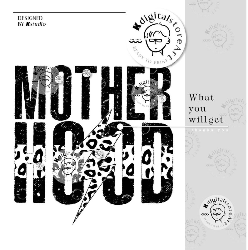 May include: Black and white graphic design with the text "MOTHERHOOD" in bold letters with a lightning bolt and leopard print pattern. The text "What you will get" is also included.