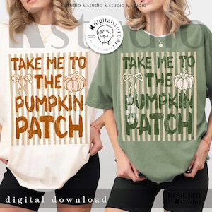 Puede incluir: Dos camisetas, una crema y otra verde oliva, cada una con el texto "TAKE ME TO THE PUMPKIN PATCH" en marrón y verde, respectivamente. El diseño incluye un lazo y una ilustración de calabaza. Las palabras "digital download" están en la parte inferior.