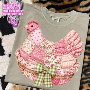 May include: A sage green t-shirt featuring a patchwork chicken design with pink floral and gingham patterns. The chicken has a green gingham bow. Text on the image reads "PRINTABLE PNG NO STITCH FILE FAUX EMBROIDERY NO INSTRUCTIONS".