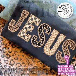 May include: A navy blue digital download design featuring the word "JESUS" in a patchwork style. The letters use various patterns, including leopard print, black and white checkered, and polka dots. The design includes the text "PRINTABLE PNG NO STITCH FILE FAUX EMBROIDERY NO INSTRUCTIONS".
