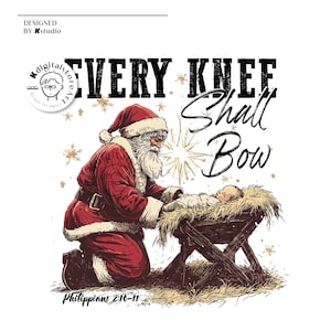 May include: A digital illustration of Santa Claus kneeling before a baby Jesus in a manger. The text "EVERY KNEE SHALL BOW" is above the image, and the text "Philippians 2:10-11" is below the image.