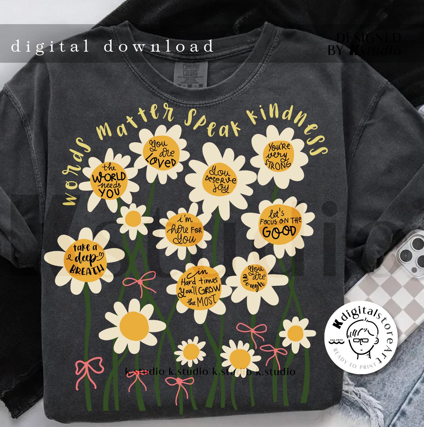Daisy Flower Words Matter Speak Kindness, Mental Health Png Design ...