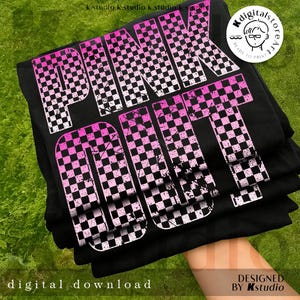 May include: Black t-shirts stacked on top of each other with the words "PINK OUT" in a pink and white checkered pattern. The words are distressed and have a grunge aesthetic. The words "digital download" and "designed by Kstudio" are also visible.