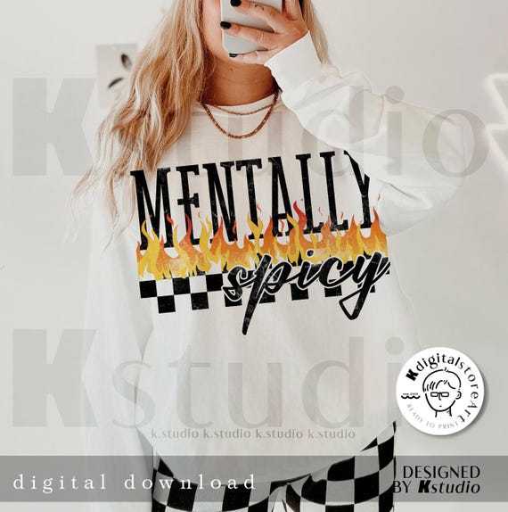 Trendy Mentally Spicy Png, Snarky Sarcasm Anxiety Png, Mental Health Sublimation, Antisocial Shirt Design, Mental health Awareness Design