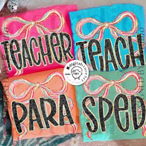 May include: Four colorful t-shirts with bow designs and text. The shirts are pink, blue, orange, and teal. Each shirt has a bow with rainbow accents and gold glitter trim. The text on the shirts reads "TEACHER", "TEACH", "PARA", and "SPED".