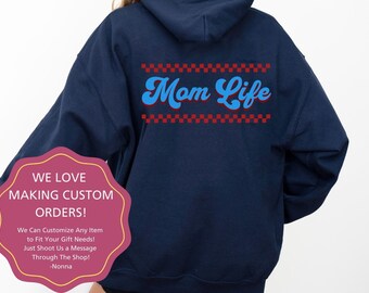 Mom Life Hooded Sweatshirt, Gift for Mom