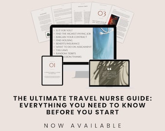 The Ultimate Travel Nurse Guide: Everything You Need to Know Before You Start - Travel Nurse, Guide Book, Course, Nurse Training, Tips/Trick